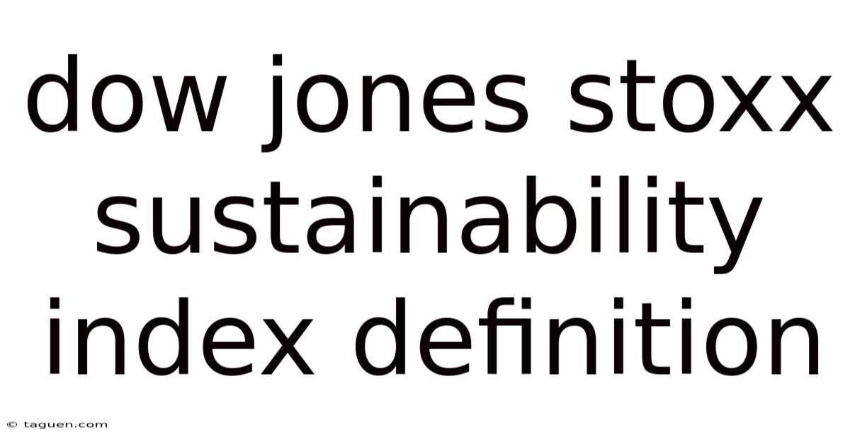 Dow Jones Stoxx Sustainability Index Definition Dow Jones Stoxx Sustainability Index Definition