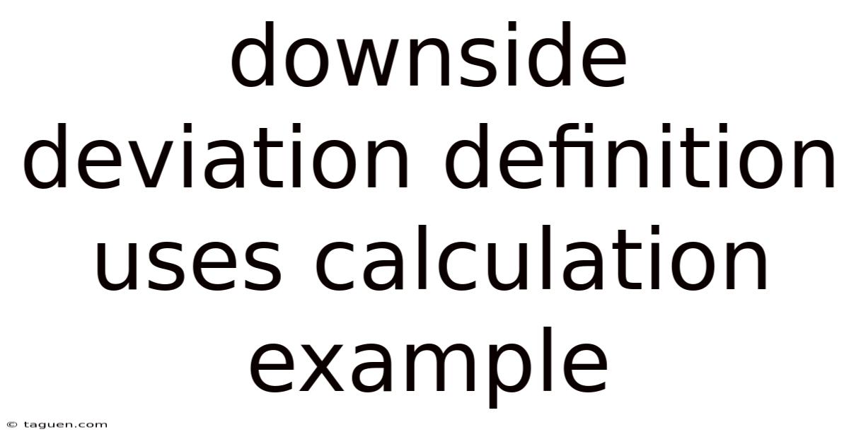 Downside Deviation Definition Uses Calculation Example Downside Deviation Definition Uses Calculation Example