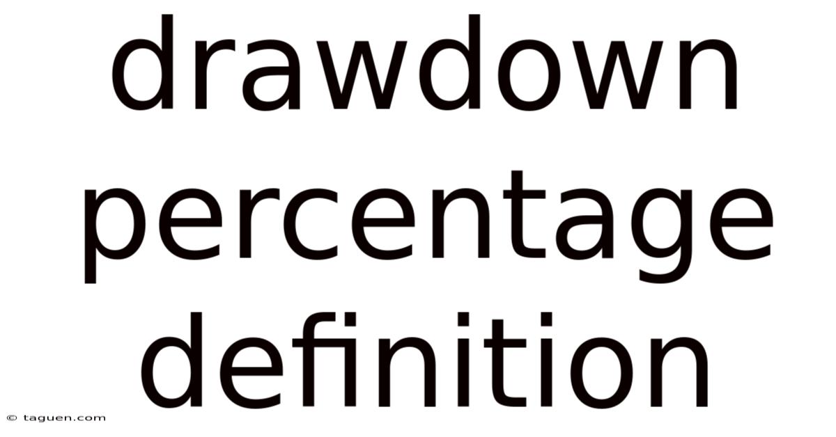 Drawdown Percentage Definition Drawdown Percentage Definition
