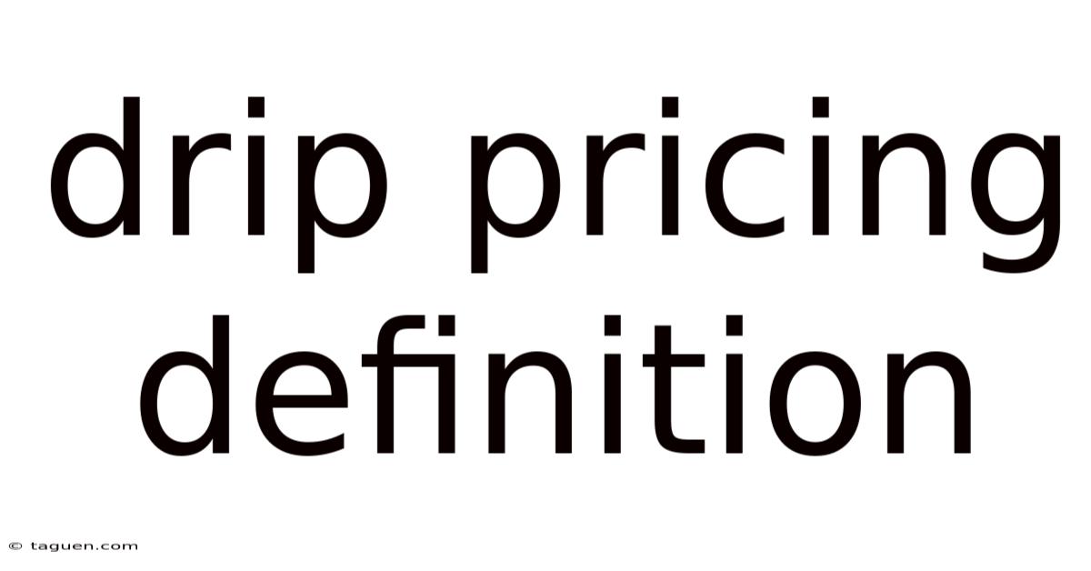 Drip Pricing Definition Drip Pricing Definition