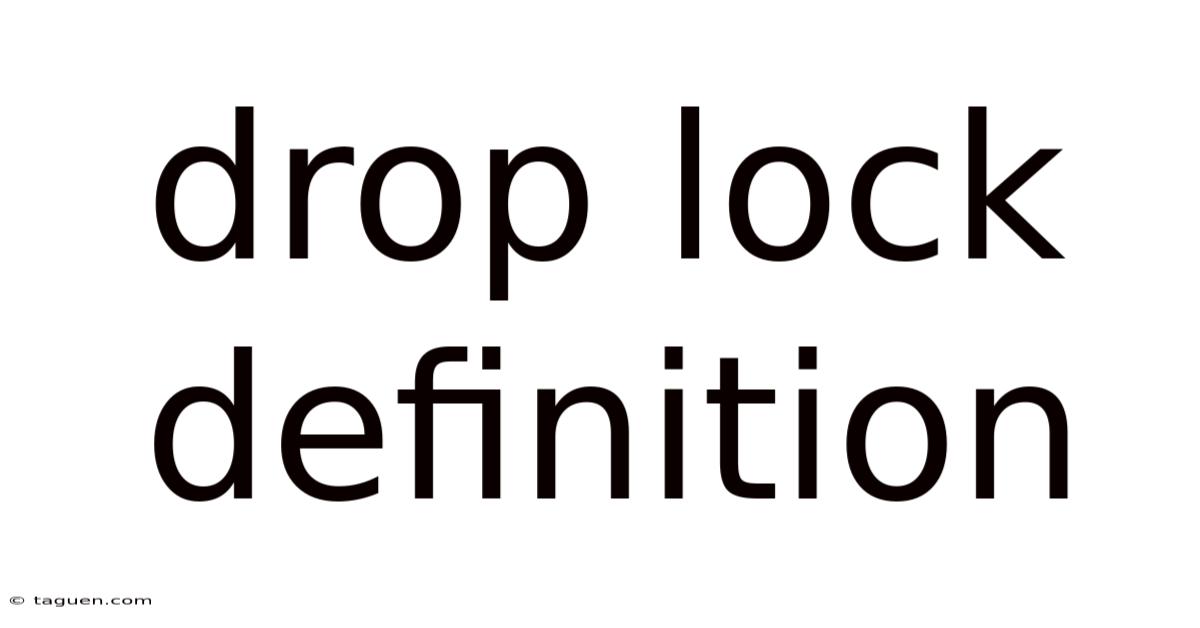 Drop Lock Definition Drop Lock Definition