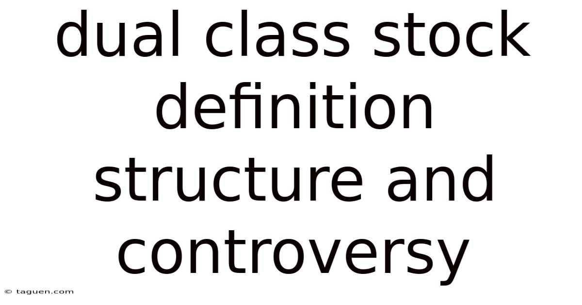 Dual Class Stock Definition Structure And Controversy Dual Class Stock Definition Structure And Controversy