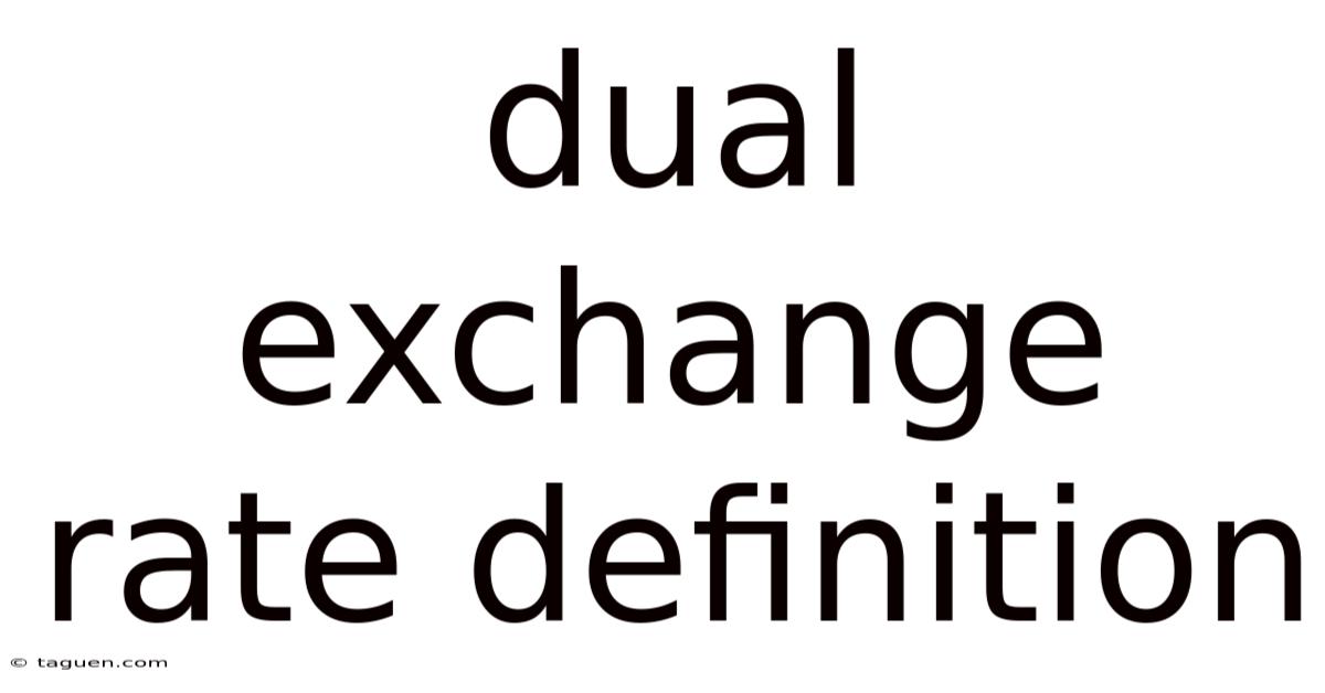 Dual Exchange Rate Definition Dual Exchange Rate Definition