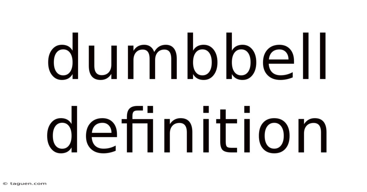 Dumbbell Definition Dumbbell Definition