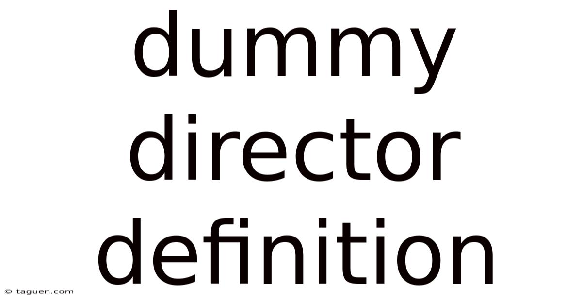 Dummy Director Definition Dummy Director Definition