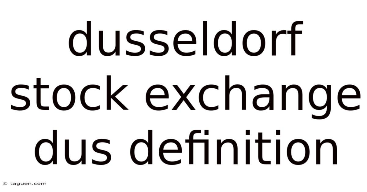 Dusseldorf Stock Exchange Dus Definition Dusseldorf Stock Exchange Dus Definition