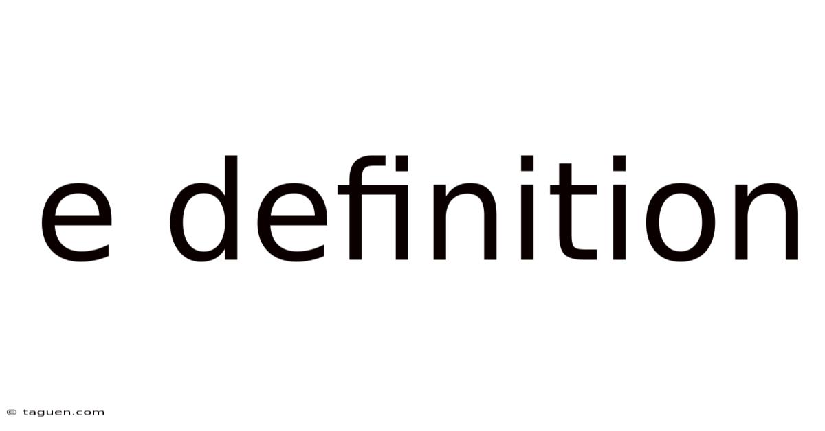 E Definition E Definition