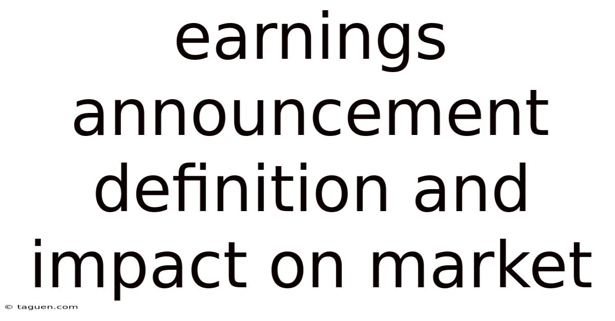 Earnings Announcement Definition And Impact On Market Earnings Announcement Definition And Impact On Market