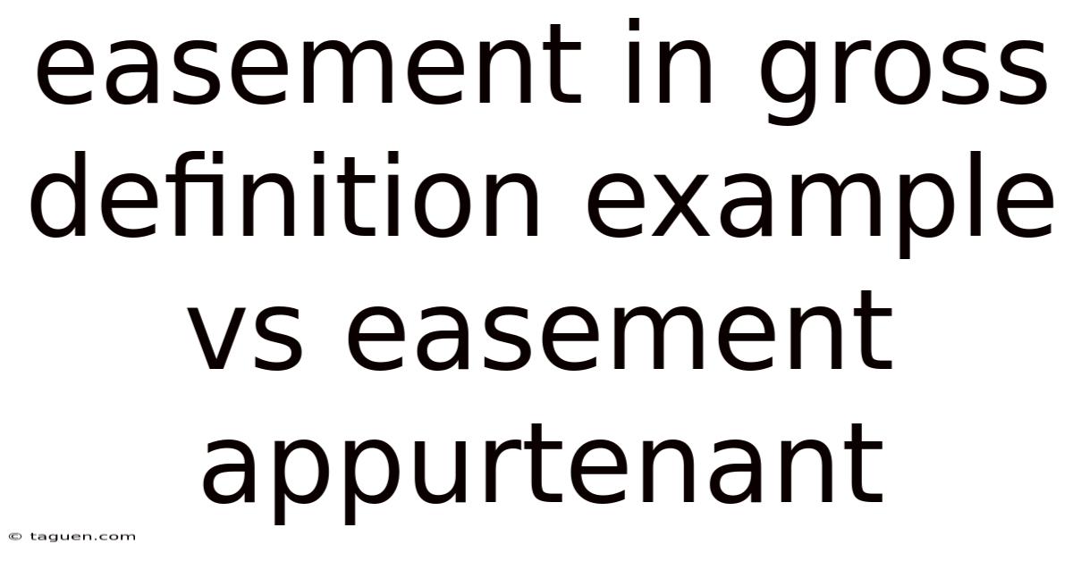 Easement In Gross Definition Example Vs Easement Appurtenant Easement In Gross Definition Example Vs Easement Appurtenant