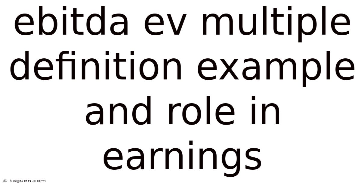 Ebitda Ev Multiple Definition Example And Role In Earnings Ebitda Ev Multiple Definition Example And Role In Earnings