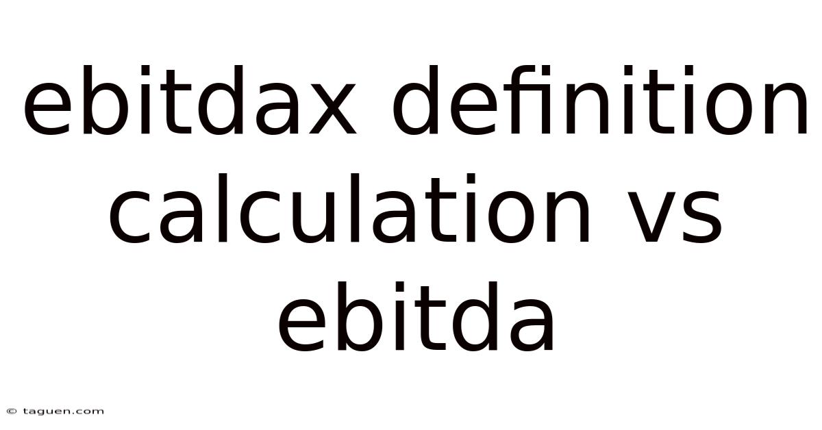 Ebitdax Definition Calculation Vs Ebitda Ebitdax Definition Calculation Vs Ebitda