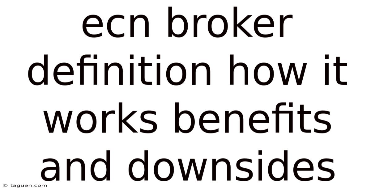 Ecn Broker Definition How It Works Benefits And Downsides Ecn Broker Definition How It Works Benefits And Downsides