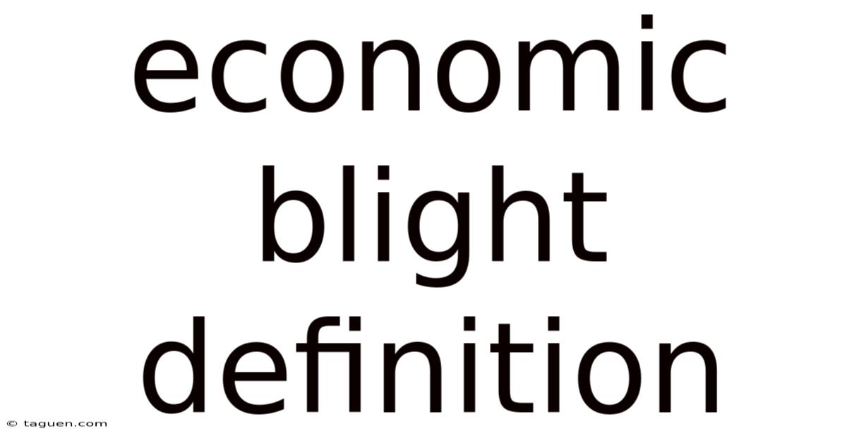 Economic Blight Definition Economic Blight Definition