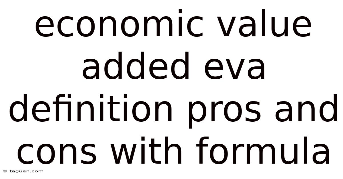 Economic Value Added Eva Definition Pros And Cons With Formula Economic Value Added Eva Definition Pros And Cons With Formula