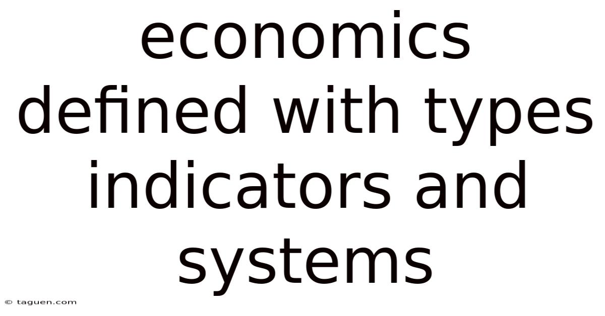 Economics Defined With Types Indicators And Systems Economics Defined With Types Indicators And Systems