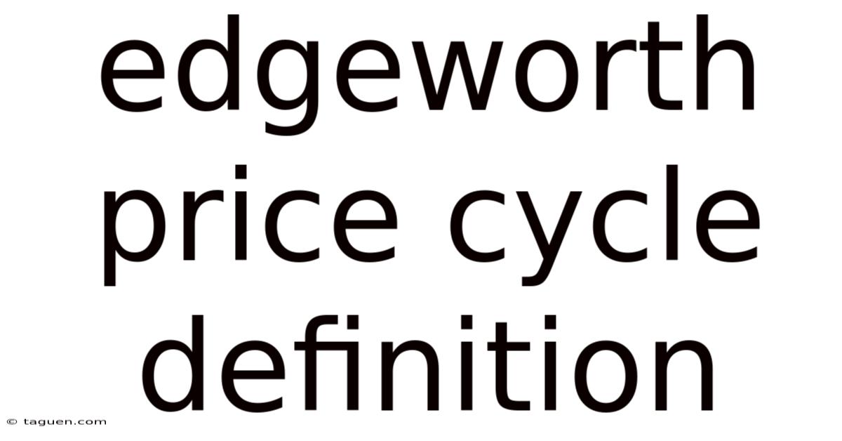 Edgeworth Price Cycle Definition Edgeworth Price Cycle Definition