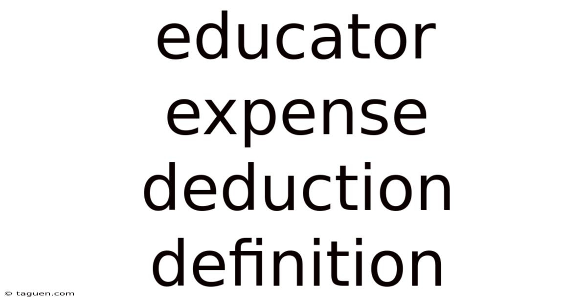 Educator Expense Deduction Definition Educator Expense Deduction Definition