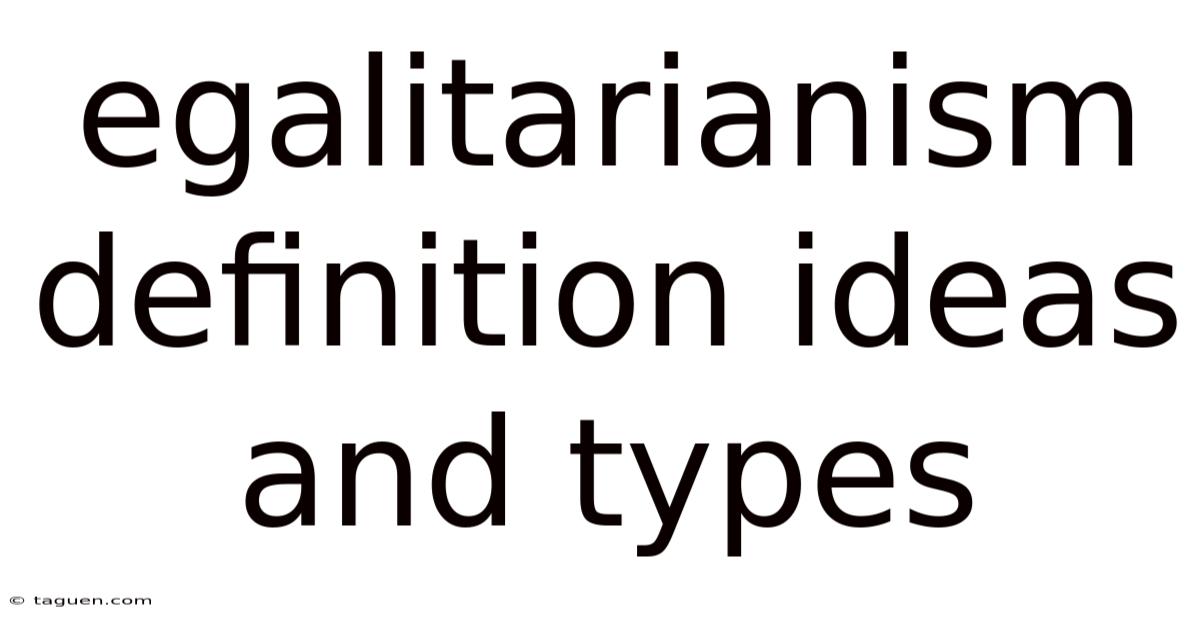 Egalitarianism Definition Ideas And Types Egalitarianism Definition Ideas And Types