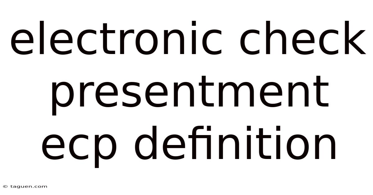 Electronic Check Presentment Ecp Definition Electronic Check Presentment Ecp Definition