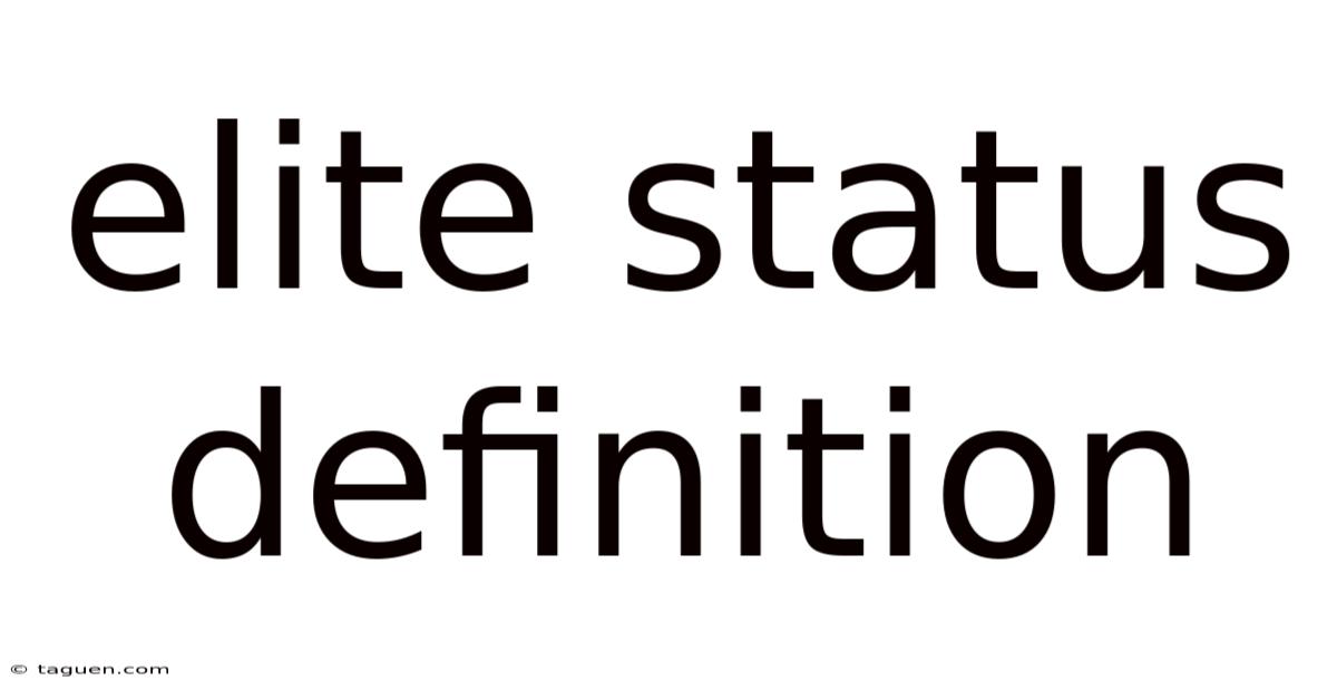 Elite Status Definition Elite Status Definition