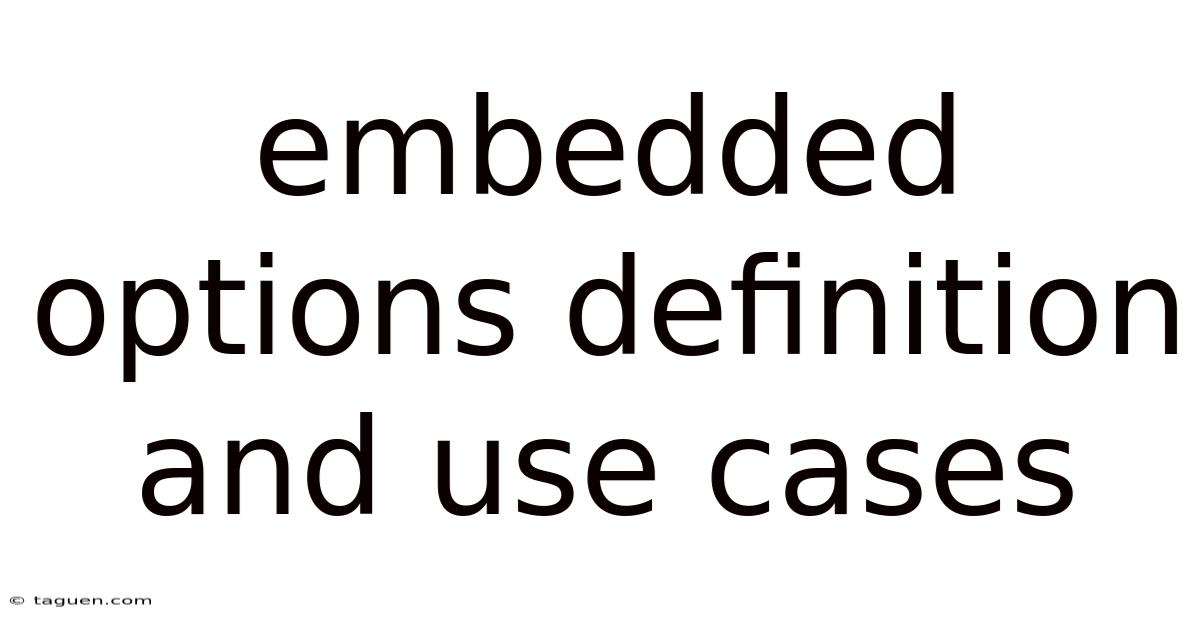 Embedded Options Definition And Use Cases Embedded Options Definition And Use Cases