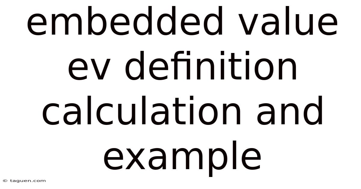 Embedded Value Ev Definition Calculation And Example Embedded Value Ev Definition Calculation And Example