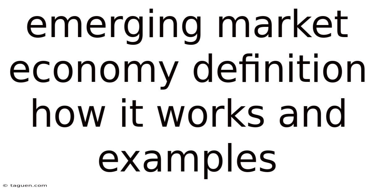 Emerging Market Economy Definition How It Works And Examples Emerging Market Economy Definition How It Works And Examples