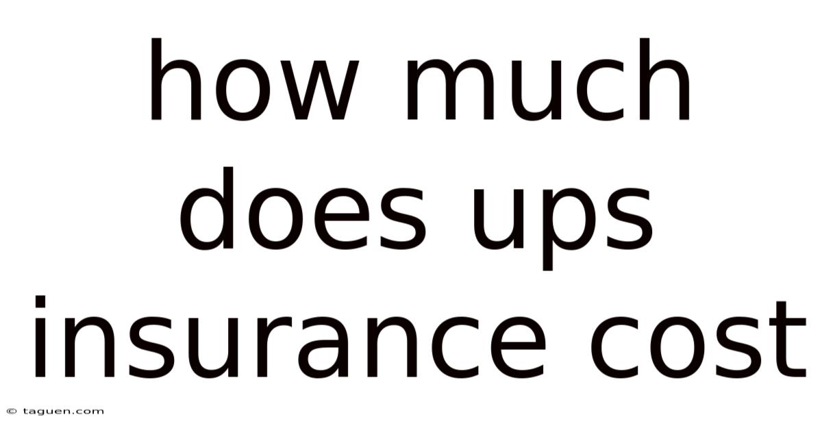 How Much Does Ups Insurance Cost How Much Does Ups Insurance Cost