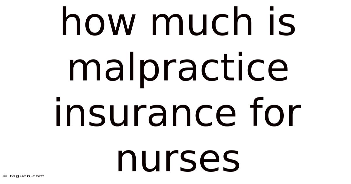 How Much Is Malpractice Insurance For Nurses How Much Is Malpractice Insurance For Nurses