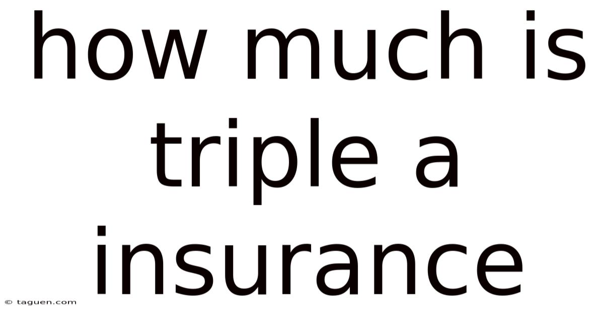 How Much Is Triple A Insurance How Much Is Triple A Insurance