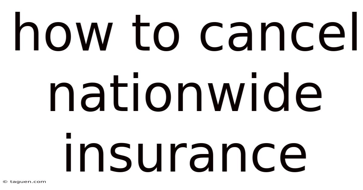 How To Cancel Nationwide Insurance How To Cancel Nationwide Insurance