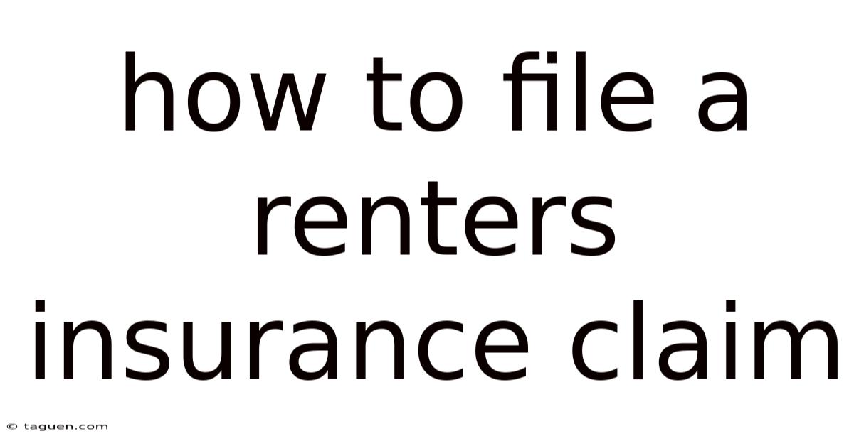 How To File A Renters Insurance Claim How To File A Renters Insurance Claim