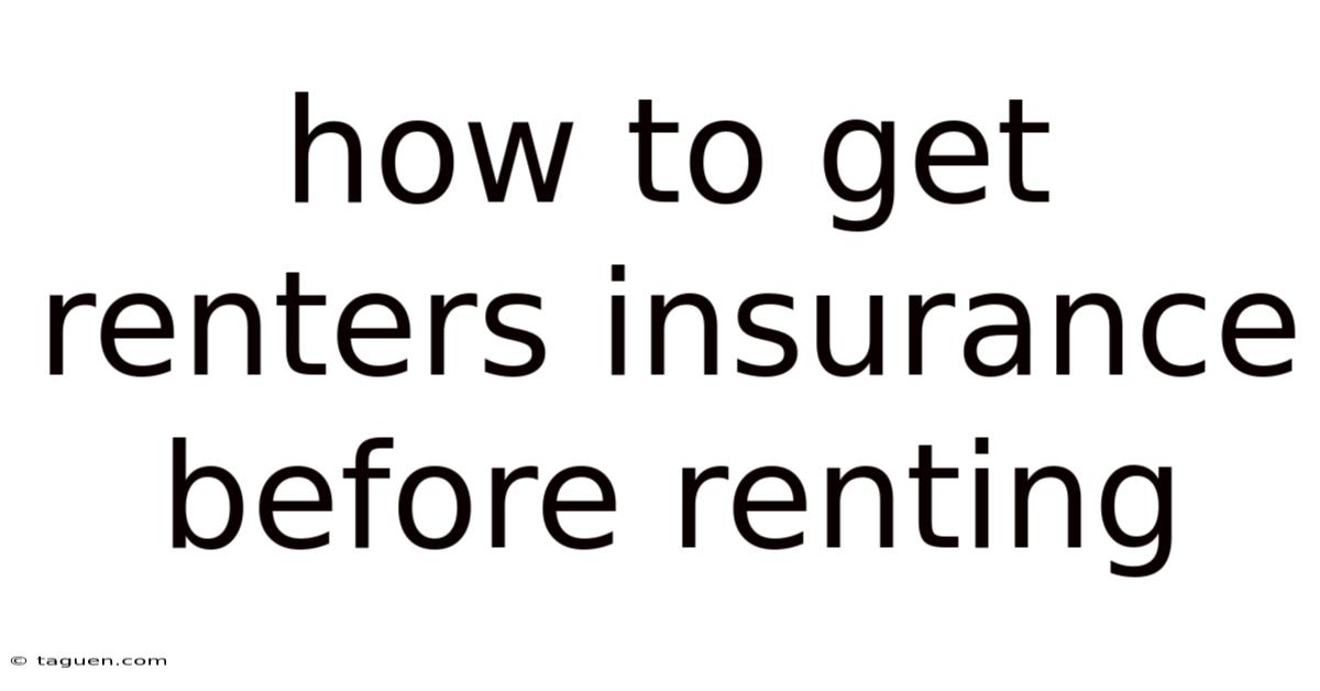 How To Get Renters Insurance Before Renting How To Get Renters Insurance Before Renting