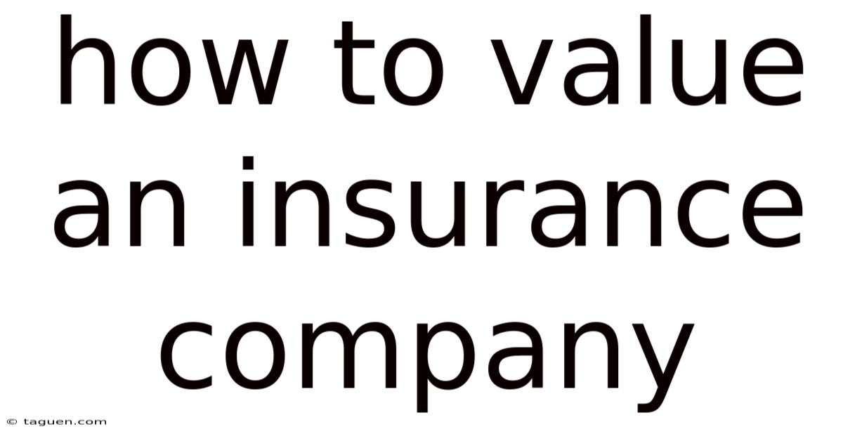 How To Value An Insurance Company How To Value An Insurance Company