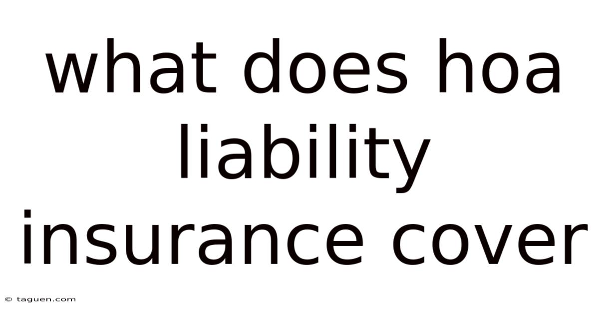 What Does Hoa Liability Insurance Cover What Does Hoa Liability Insurance Cover