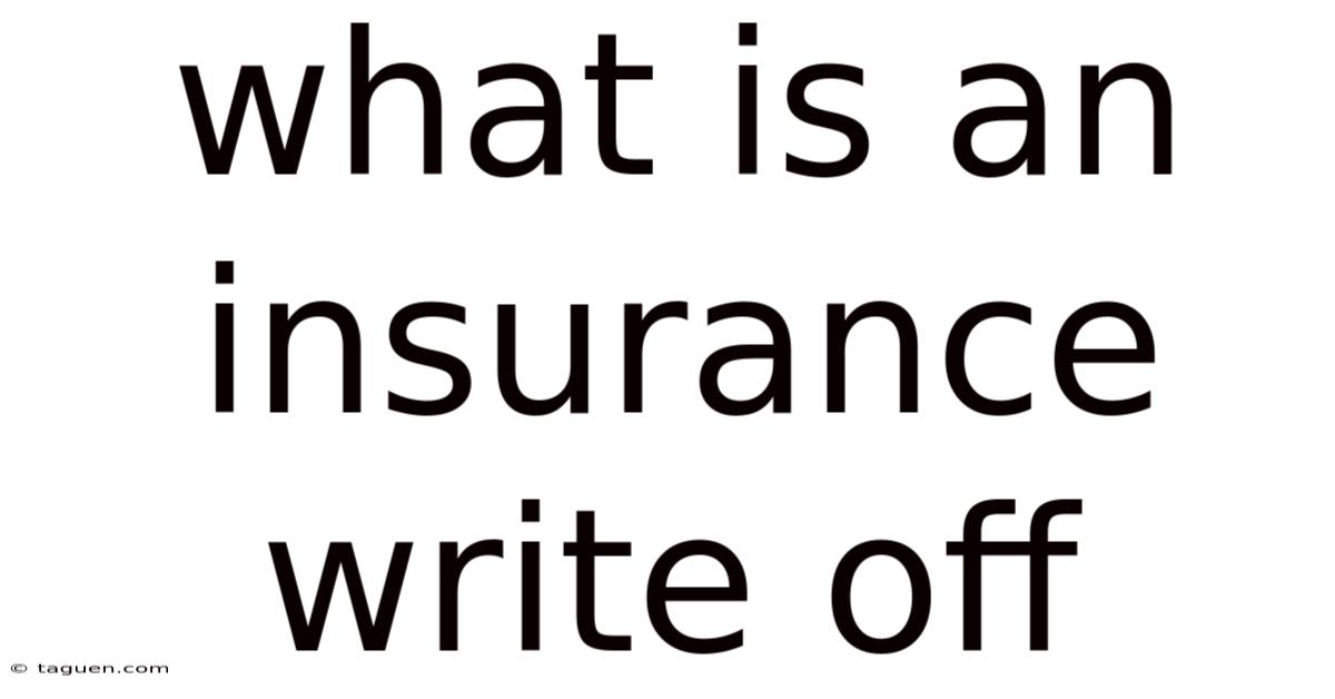 What Is An Insurance Write Off What Is An Insurance Write Off