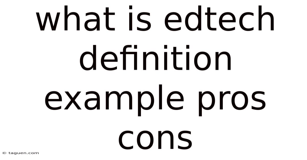 What Is Edtech Definition Example Pros Cons What Is Edtech Definition Example Pros Cons