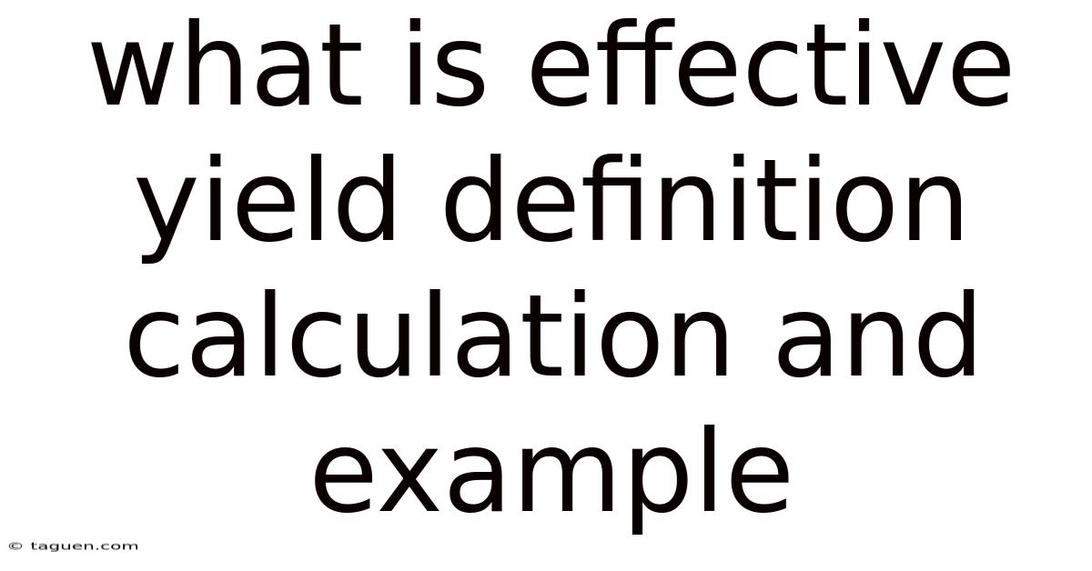 What Is Effective Yield Definition Calculation And Example What Is Effective Yield Definition Calculation And Example