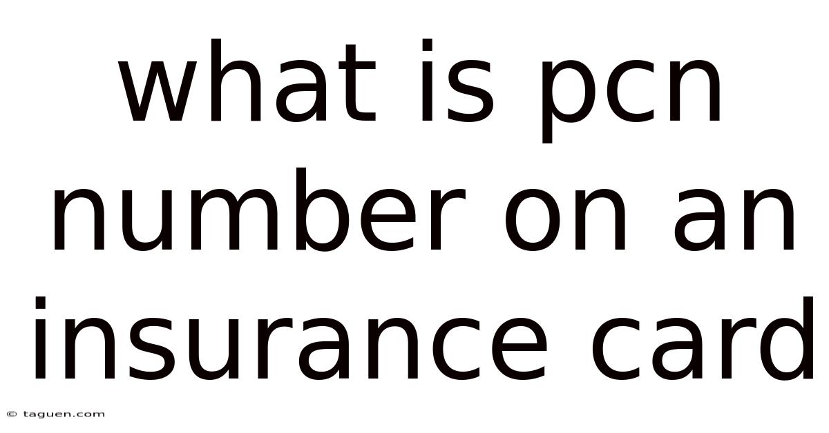 What Is Pcn Number On An Insurance Card What Is Pcn Number On An Insurance Card