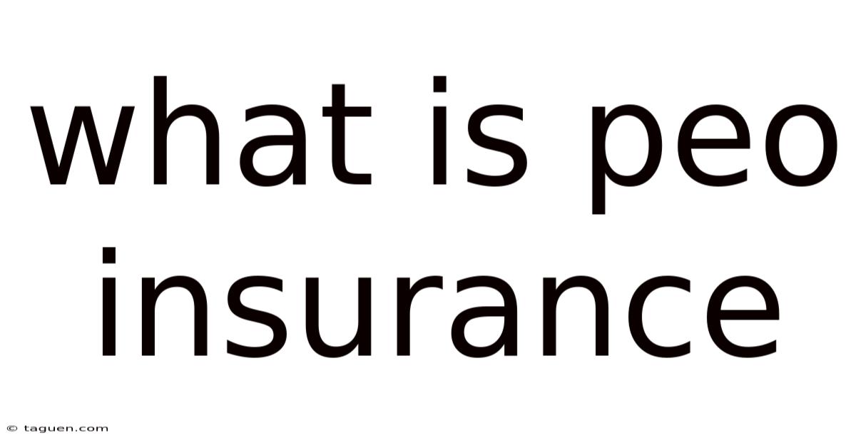 What Is Peo Insurance What Is Peo Insurance