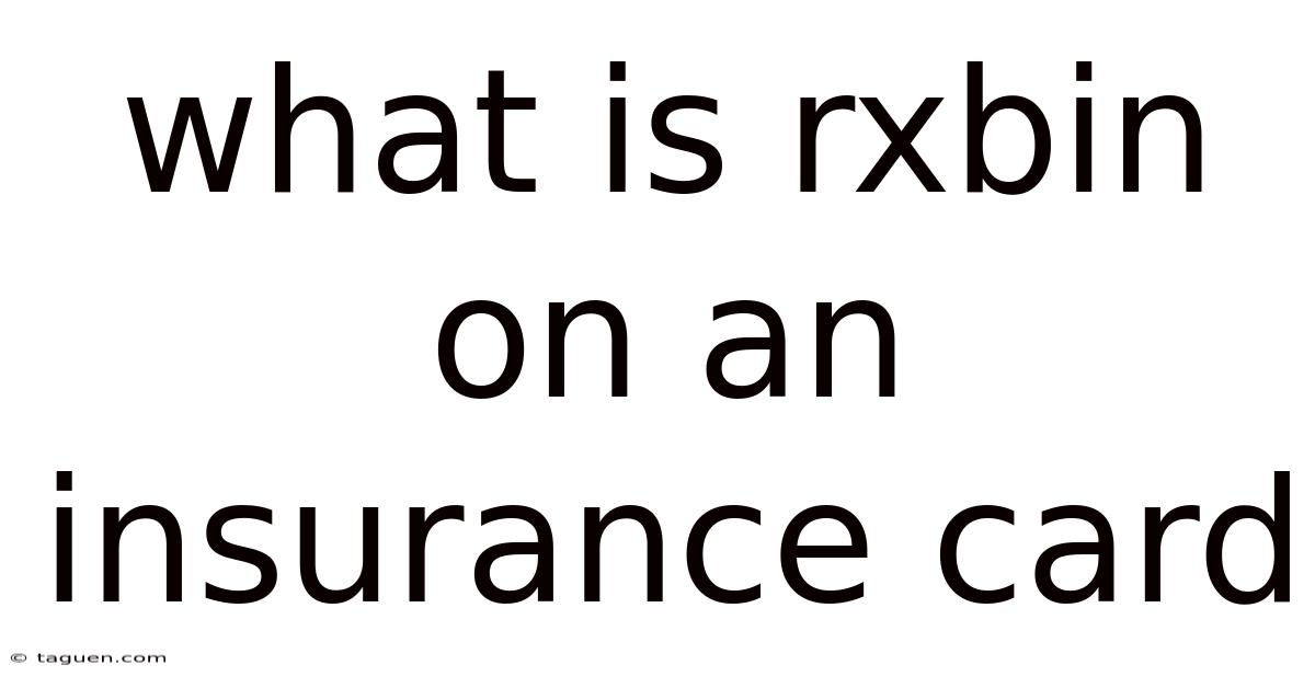 What Is Rxbin On An Insurance Card What Is Rxbin On An Insurance Card