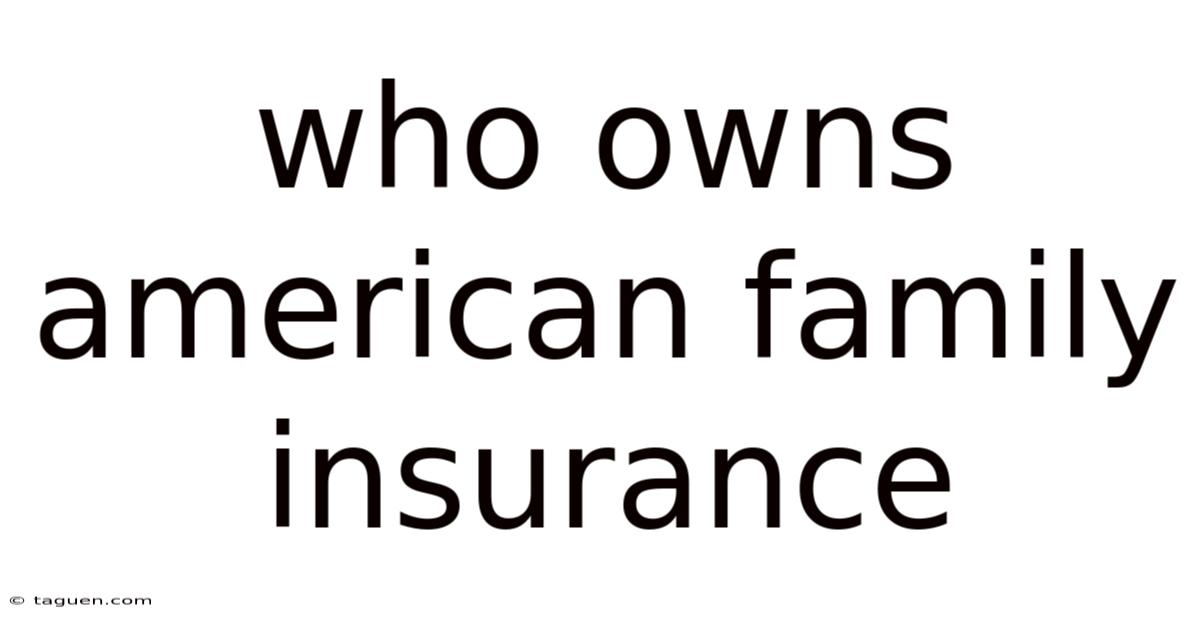 Who Owns American Family Insurance Who Owns American Family Insurance